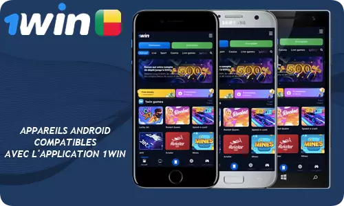 APPAREILS ANDROID COMPATIBLES 
AVEC L'APPLICATION 1WIN